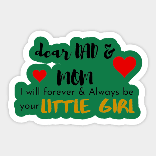 Dear Mom & Dad I am Your Little Girl Sticker